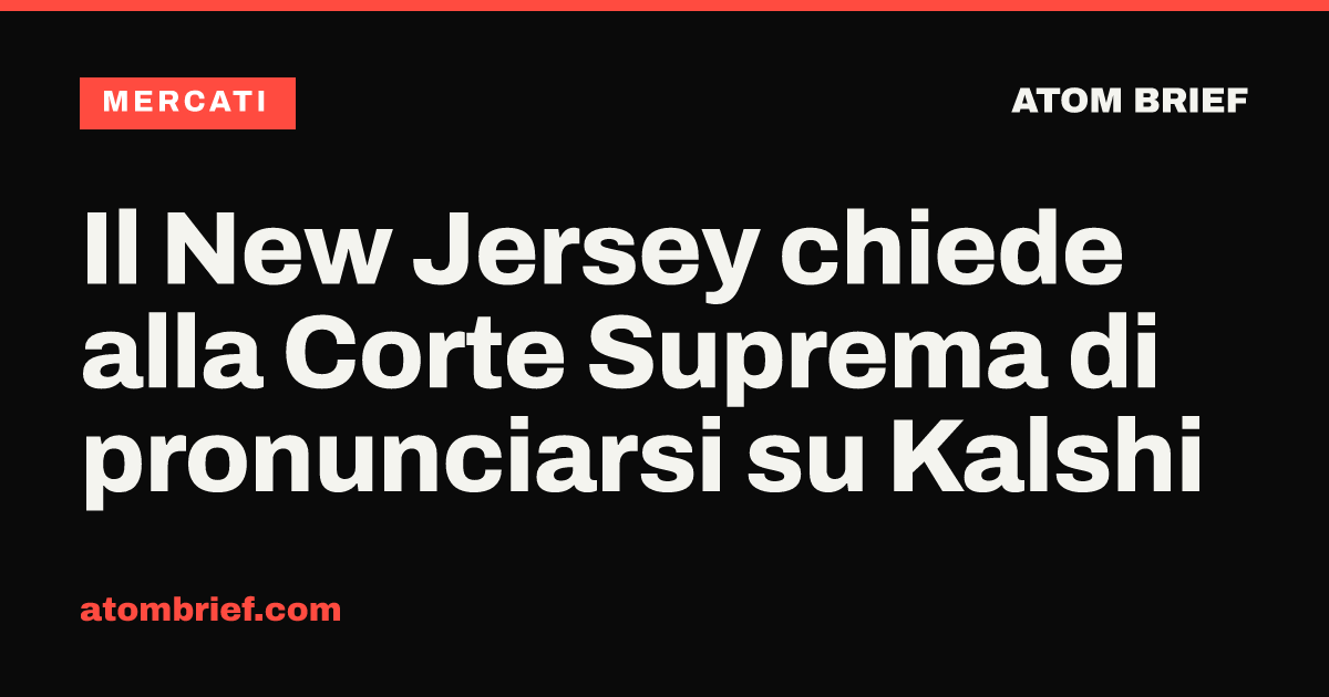 Il New Jersey chiede alla Corte Suprema di pronunciarsi su Kalshi