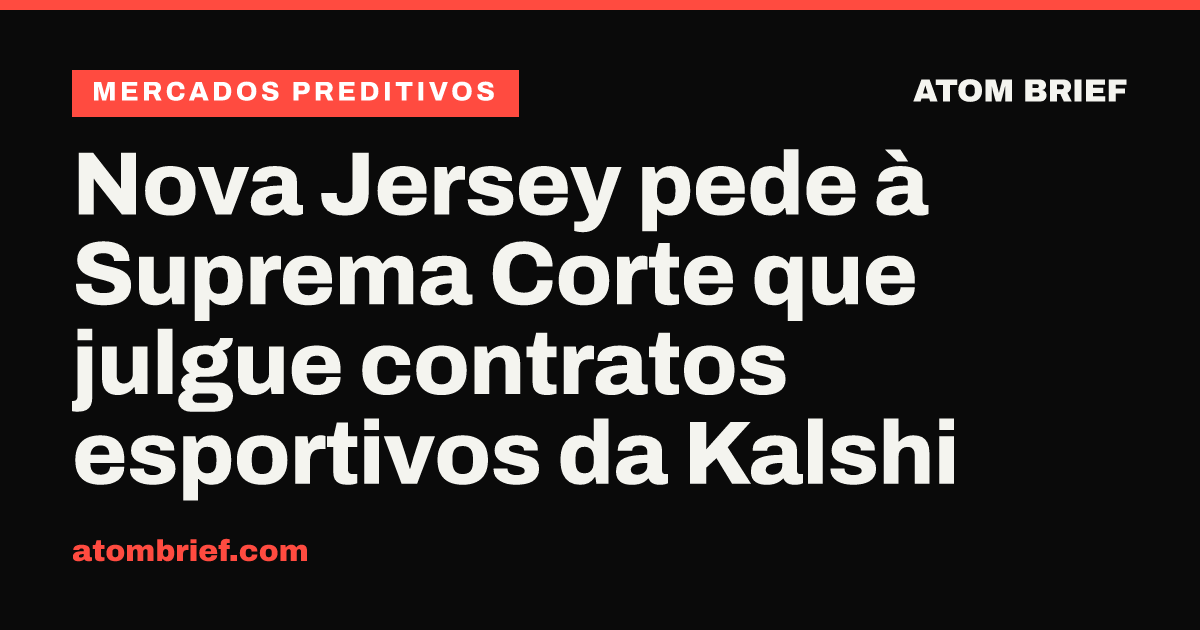 Nova Jersey pede à Suprema Corte que julgue contratos esportivos da Kalshi