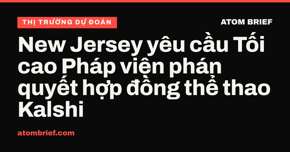 New Jersey yêu cầu Tối cao Pháp viện phán quyết hợp đồng thể thao Kalshi