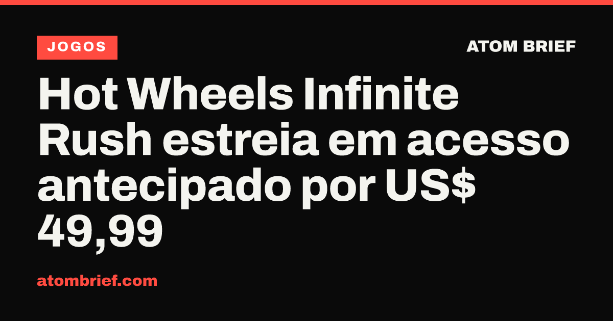 Hot Wheels Infinite Rush estreia em acesso antecipado por US$ 49,99