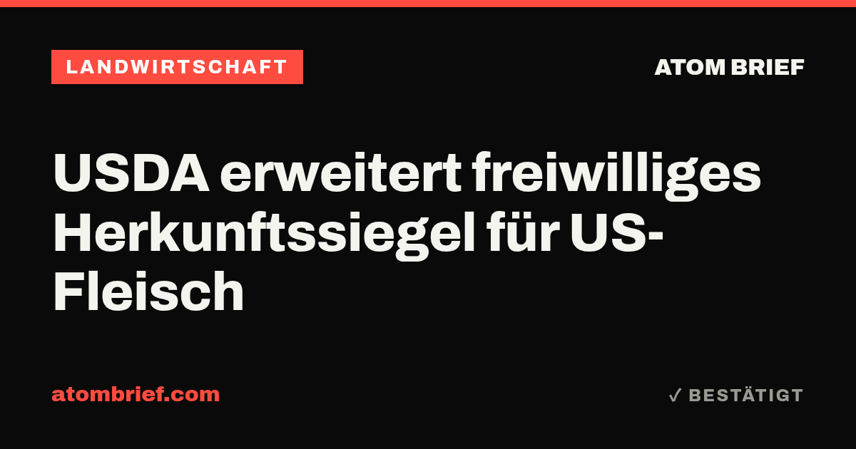 USDA erweitert freiwilliges Herkunftssiegel für US-Fleisch