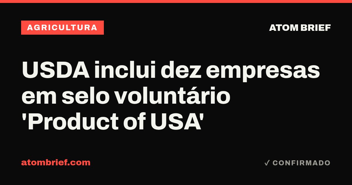 USDA inclui dez empresas em selo voluntário 'Product of USA'