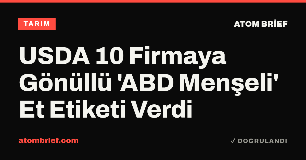 USDA 10 Firmaya Gönüllü 'ABD Menşeli' Et Etiketi Verdi