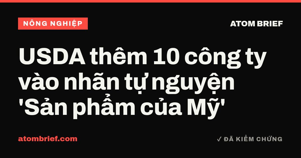 USDA thêm 10 công ty vào nhãn tự nguyện 'Sản phẩm của Mỹ'