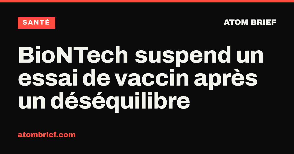 BioNTech suspend un essai de vaccin après un déséquilibre