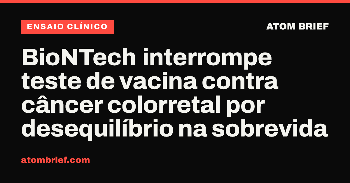 BioNTech interrompe teste de vacina contra câncer colorretal por desequilíbrio na sobrevida