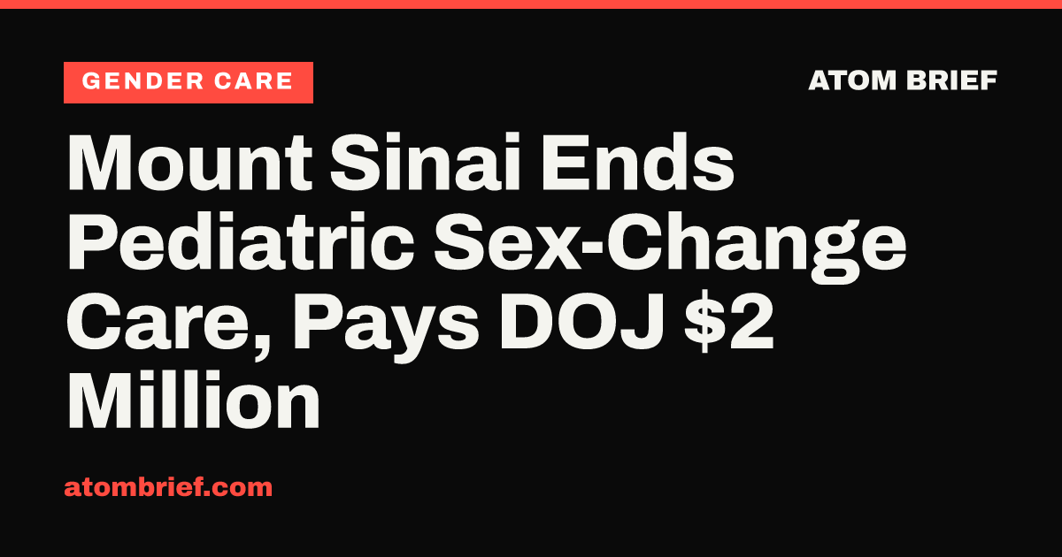 Mount Sinai Ends Pediatric Sex-Change Care, Pays DOJ $2 Million
