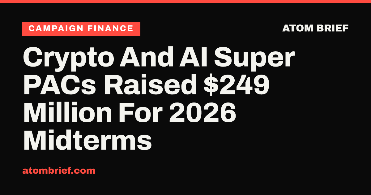 Crypto And AI Super PACs Raised $249 Million For 2026 Midterms