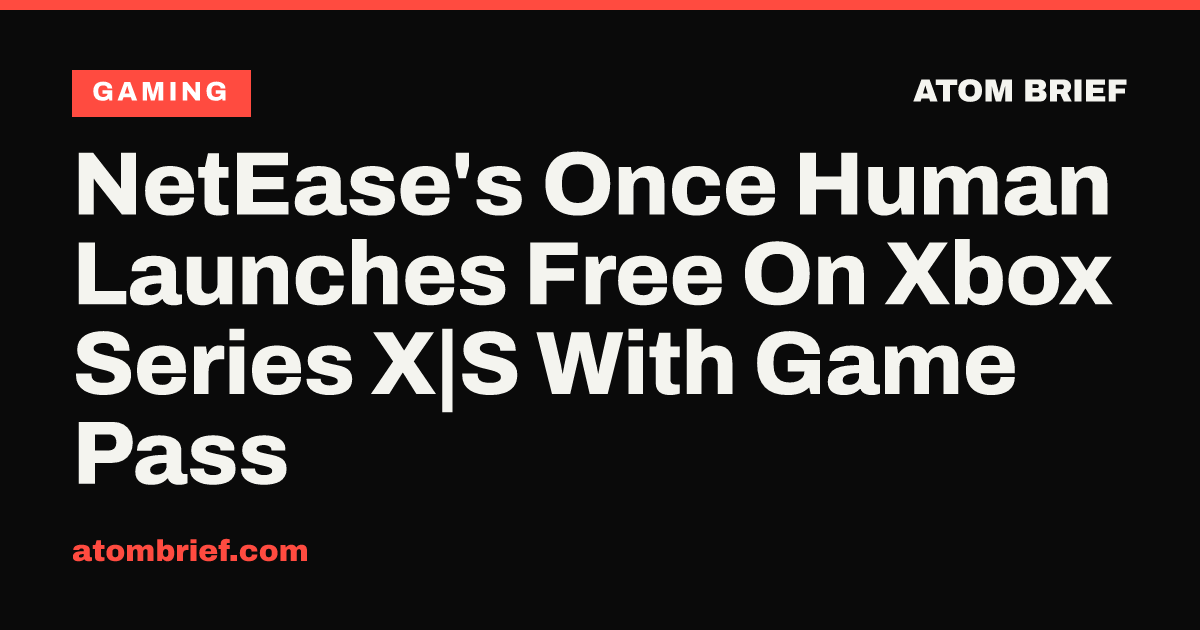 NetEase's Once Human Launches Free On Xbox Series X|S With Game Pass
