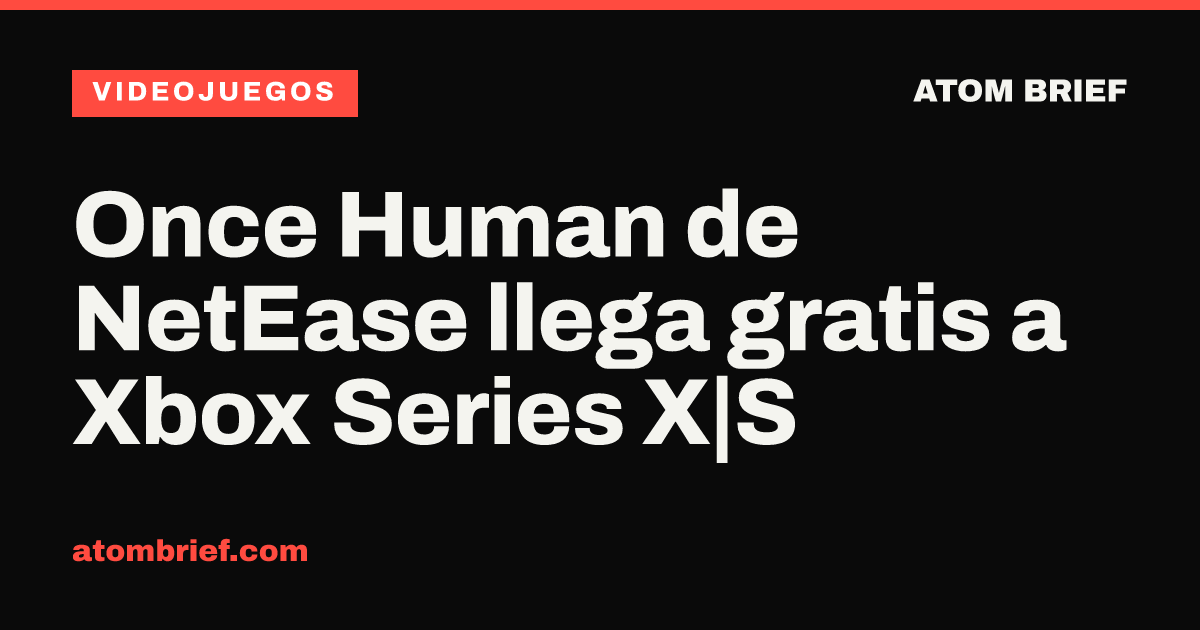 Once Human de NetEase llega gratis a Xbox Series X|S