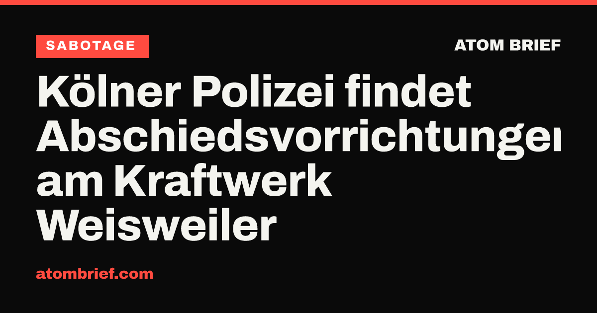 Kölner Polizei findet Abschiedsvorrichtungen am Kraftwerk Weisweiler