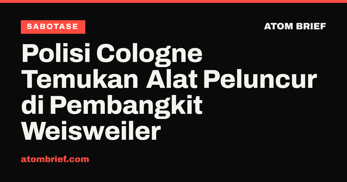 Polisi Cologne Temukan Alat Peluncur di Pembangkit Weisweiler