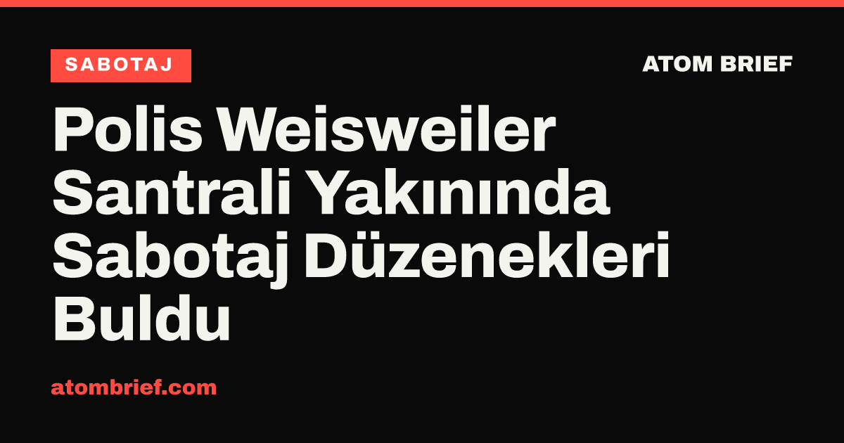 Polis Weisweiler Santrali Yakınında Sabotaj Düzenekleri Buldu