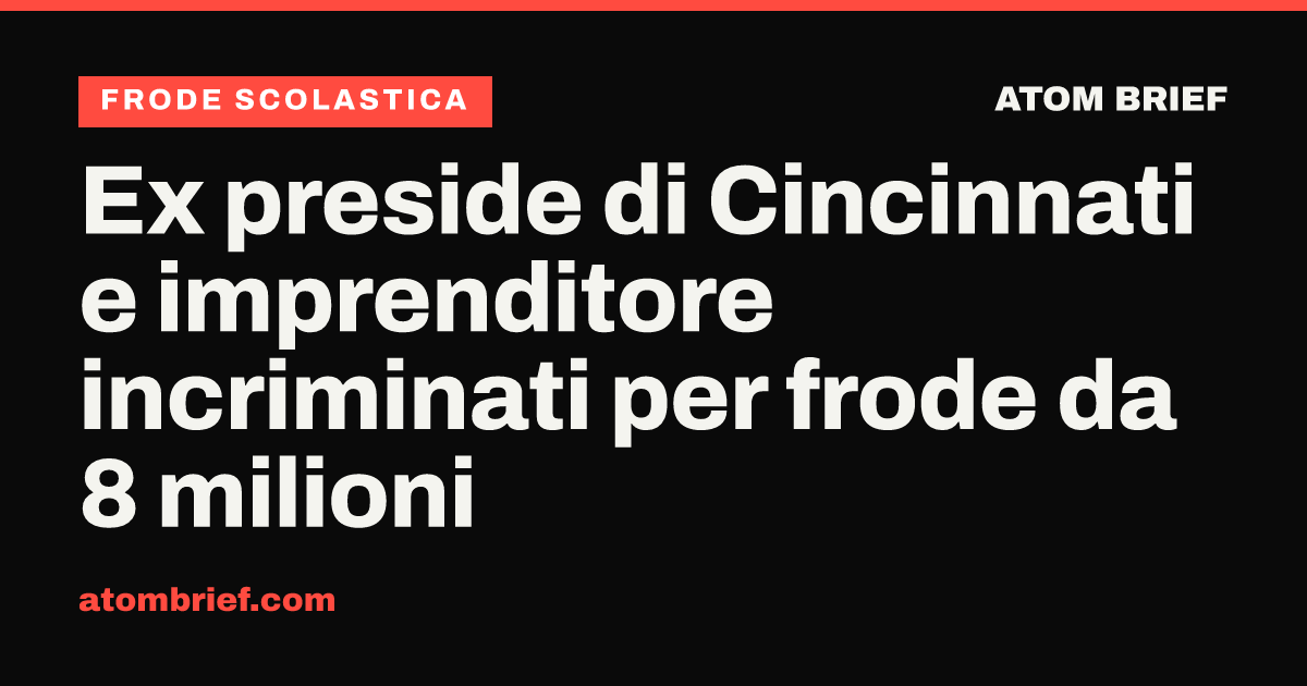 Ex preside di Cincinnati e imprenditore incriminati per frode da 8 milioni