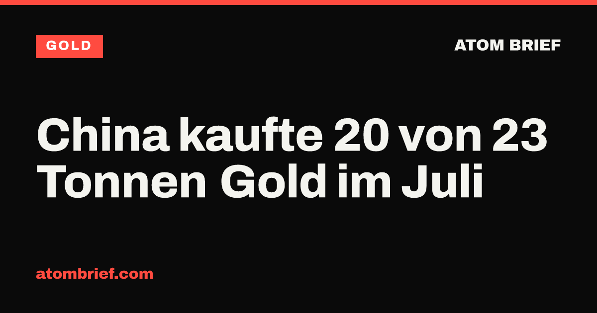 China kaufte 20 von 23 Tonnen Gold im Juli