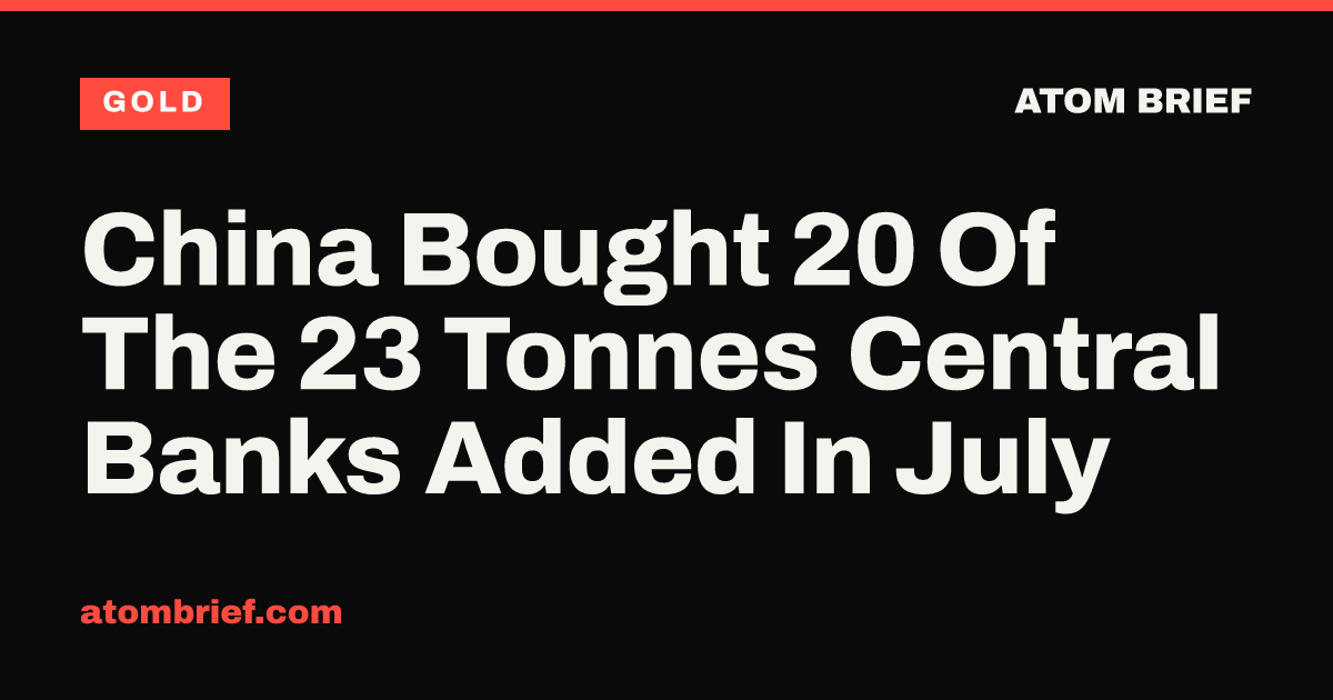 China Bought 20 Of The 23 Tonnes Central Banks Added In July