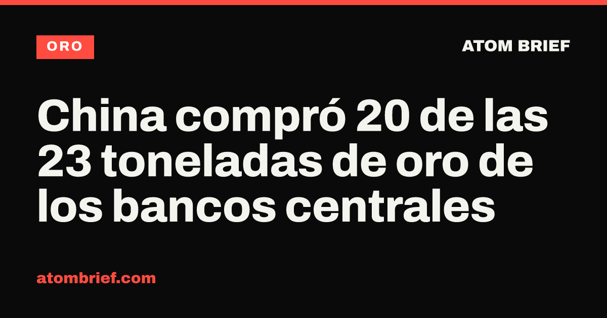 China compró 20 de las 23 toneladas de oro de los bancos centrales