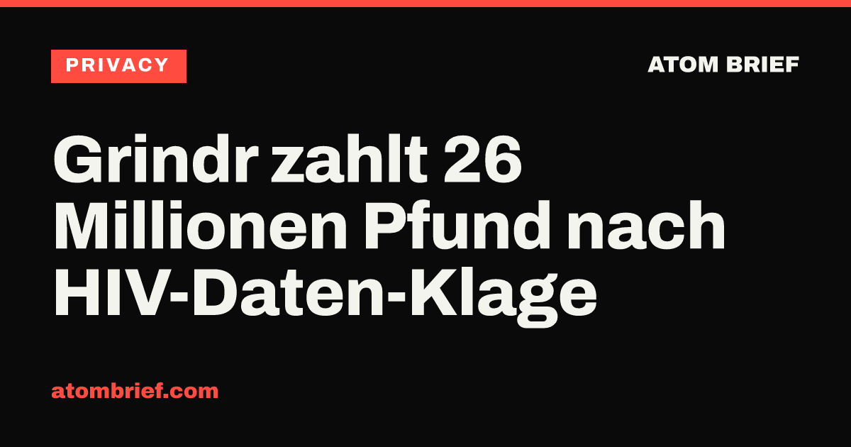 Grindr zahlt 26 Millionen Pfund nach HIV-Daten-Klage