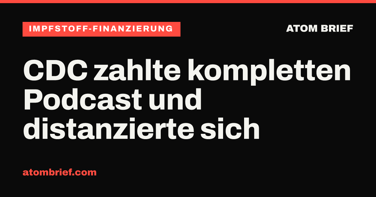 CDC zahlte kompletten Podcast und distanzierte sich