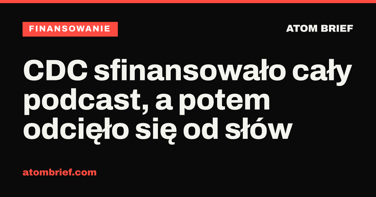 CDC sfinansowało cały podcast, a potem odcięło się od słów