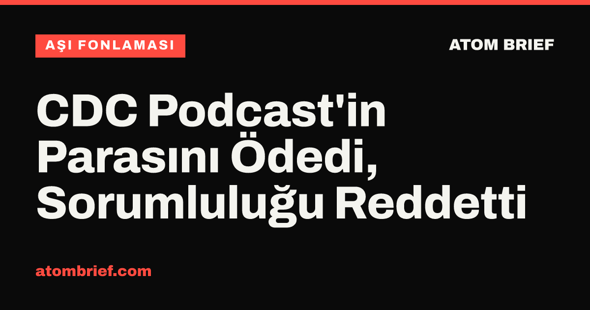 CDC Podcast'in Parasını Ödedi, Sorumluluğu Reddetti