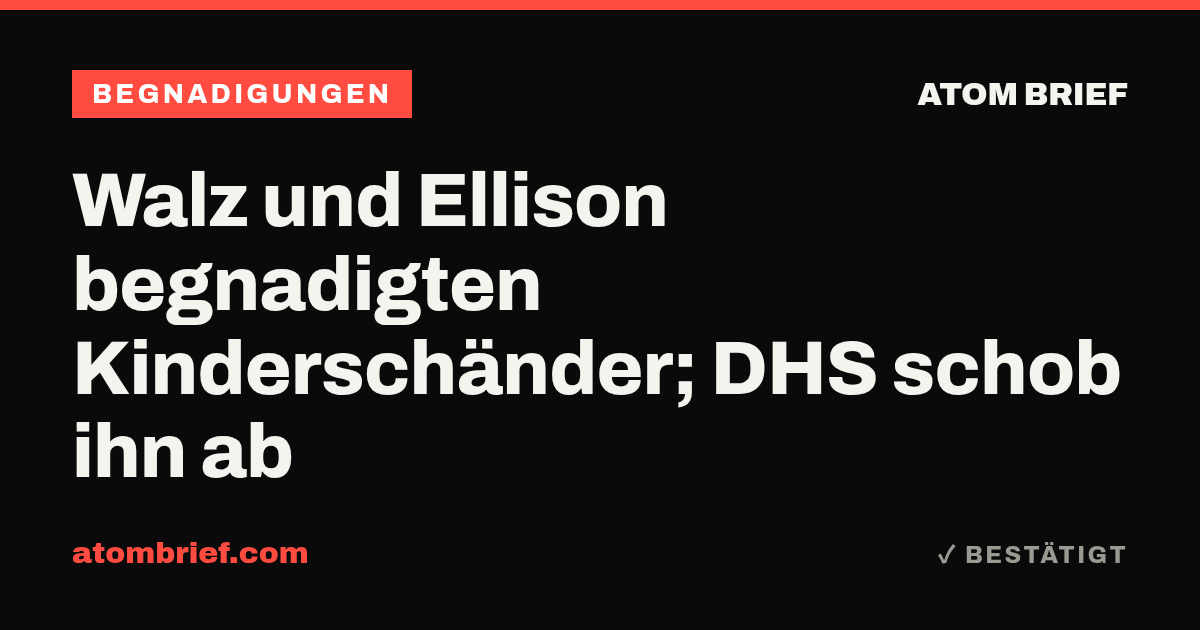 Walz und Ellison begnadigten Kinderschänder; DHS schob ihn ab