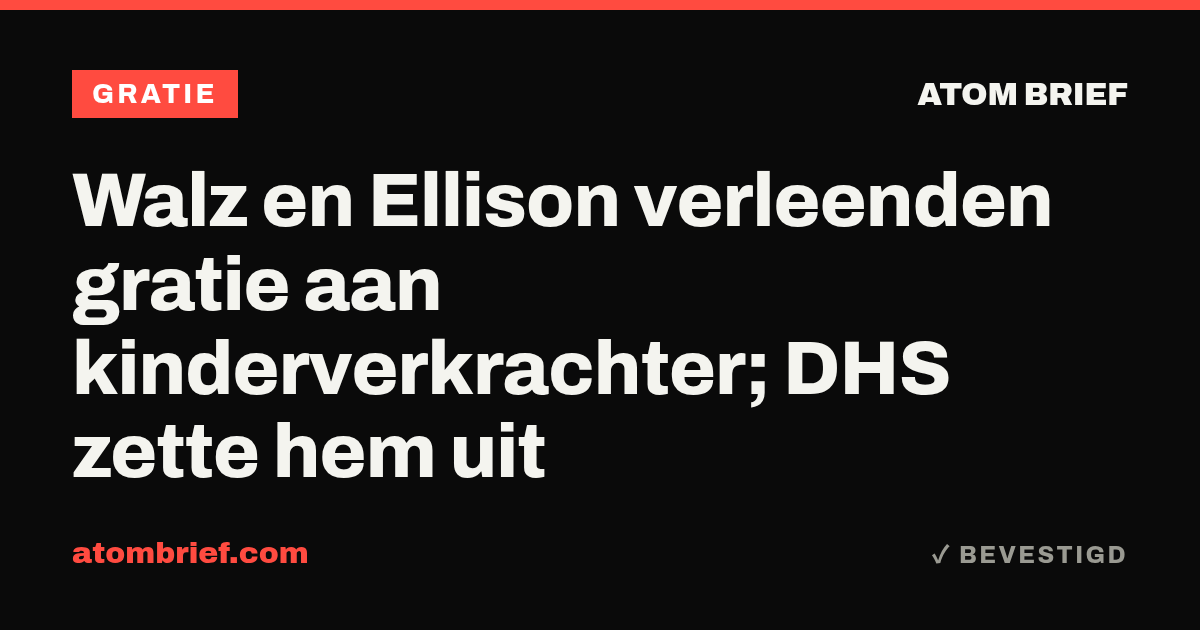 Walz en Ellison verleenden gratie aan kinderverkrachter; DHS zette hem uit