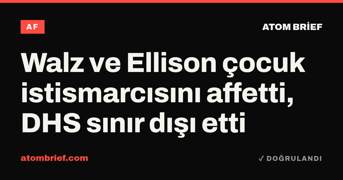 Walz ve Ellison çocuk istismarcısını affetti, DHS sınır dışı etti