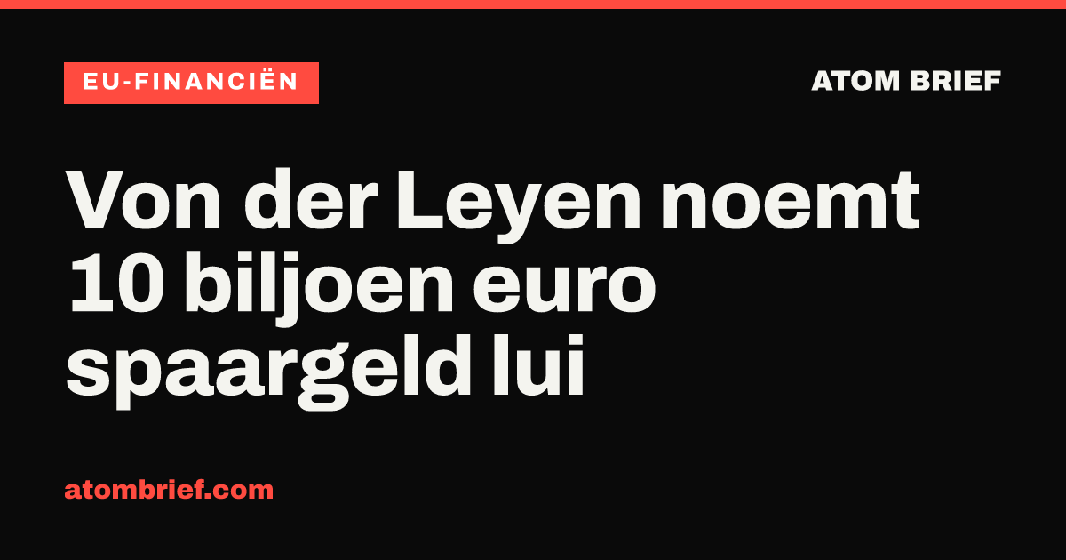 Von der Leyen noemt 10 biljoen euro spaargeld lui