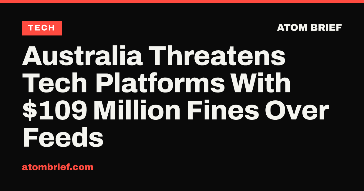 Australia Threatens Tech Platforms With $109 Million Fines Over Feeds