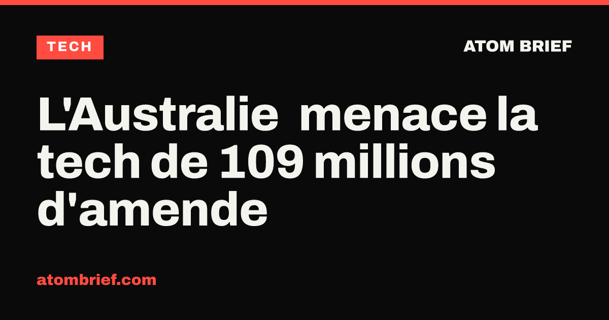 L'Australie menace la tech de 109 millions d'amende