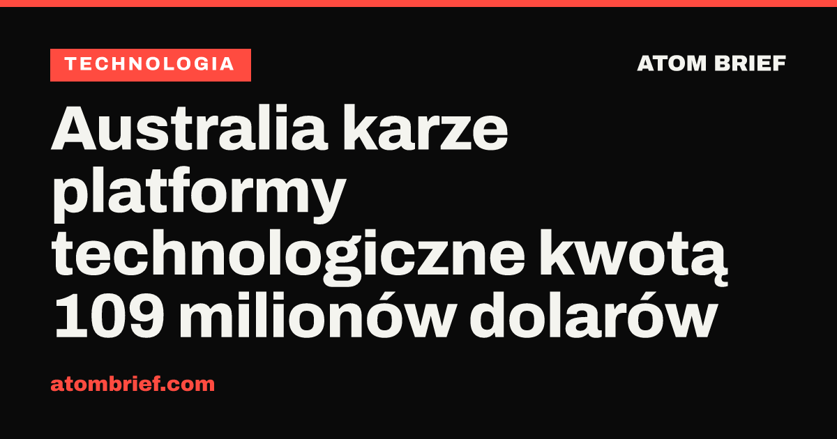 Australia karze platformy technologiczne kwotą 109 milionów dolarów