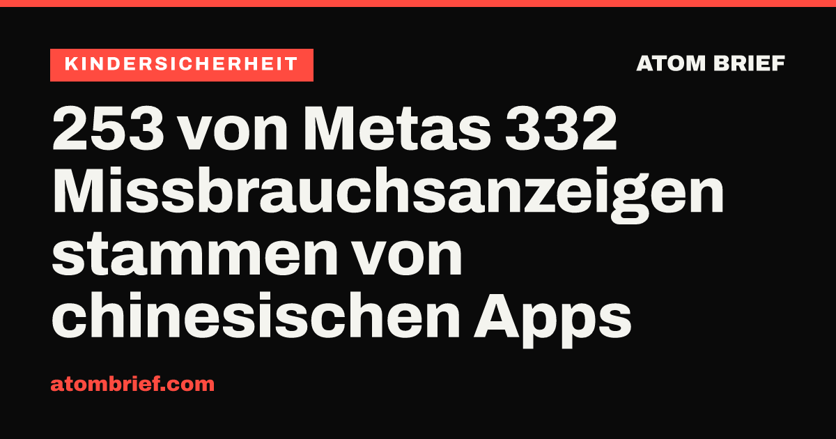 253 von Metas 332 Missbrauchsanzeigen stammen von chinesischen Apps