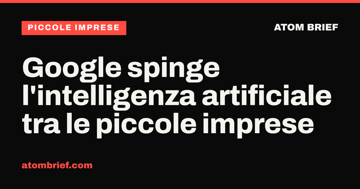 Google spinge l'intelligenza artificiale tra le piccole imprese