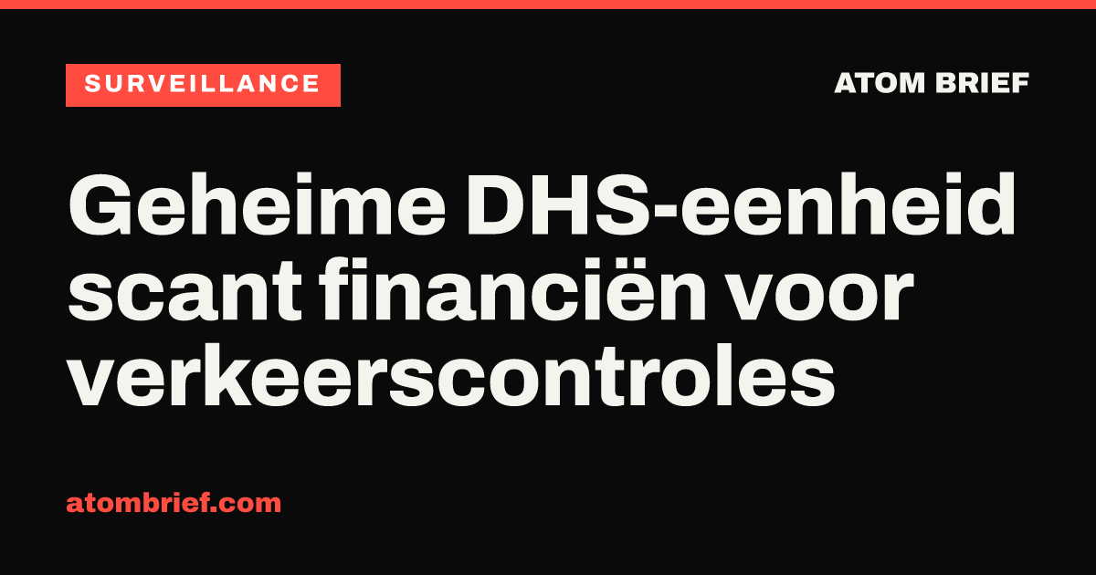 Geheime DHS-eenheid scant financiën voor verkeerscontroles