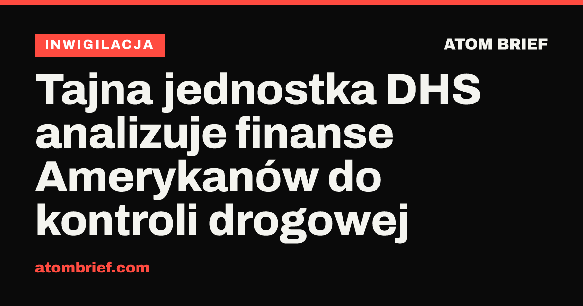 Tajna jednostka DHS analizuje finanse Amerykanów do kontroli drogowej