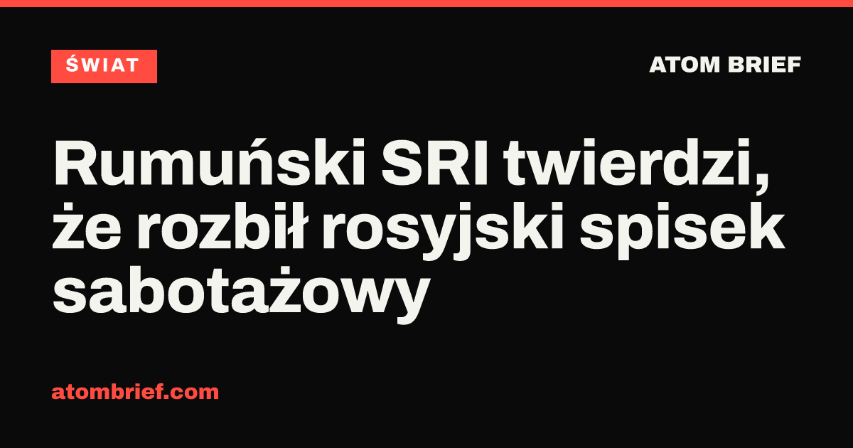 Rumuński SRI twierdzi, że rozbił rosyjski spisek sabotażowy