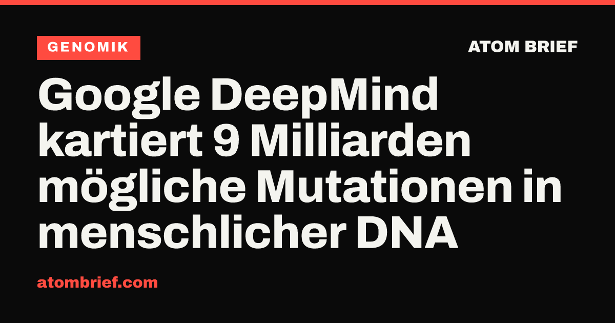 Google DeepMind kartiert 9 Milliarden mögliche Mutationen in menschlicher DNA