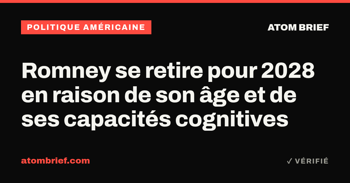 Romney se retire pour 2028 en raison de son âge et de ses capacités cognitives
