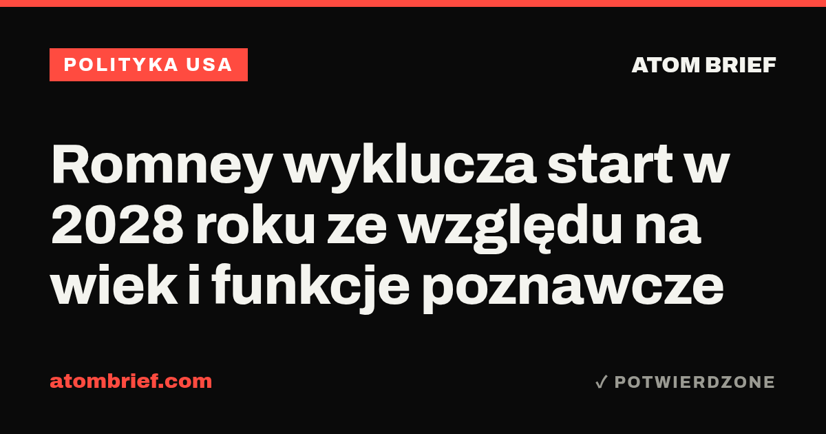 Romney wyklucza start w 2028 roku ze względu na wiek i funkcje poznawcze