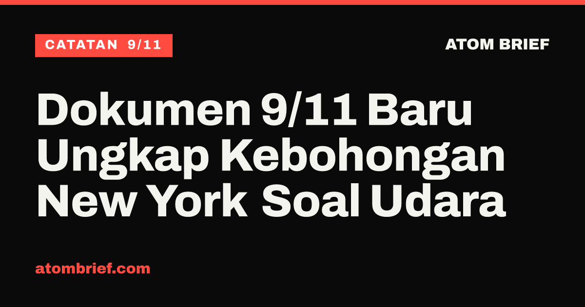 Dokumen 9/11 Baru Ungkap Kebohongan New York Soal Udara
