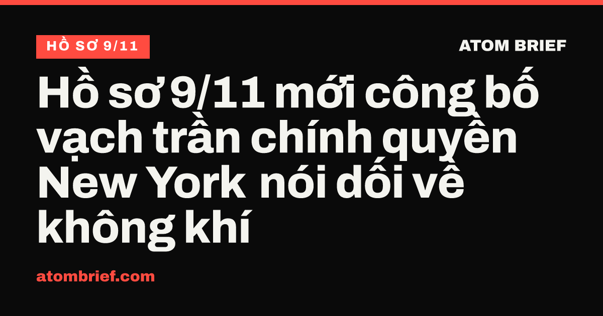 Hồ sơ 9/11 mới công bố vạch trần chính quyền New York nói dối về không khí