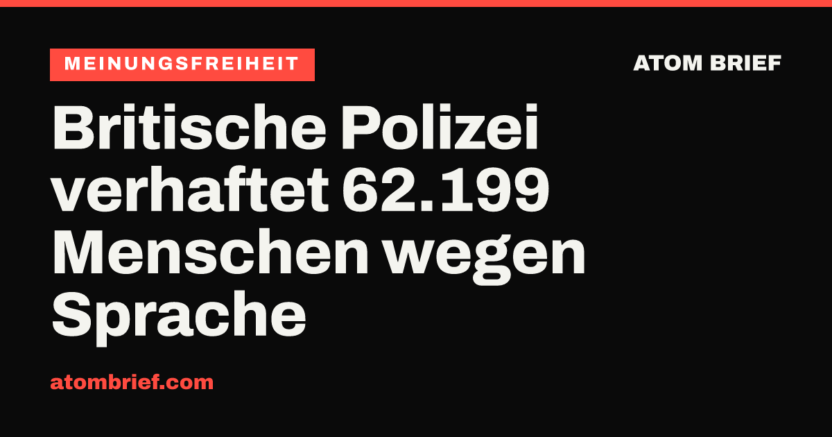 Britische Polizei verhaftet 62.199 Menschen wegen Sprache