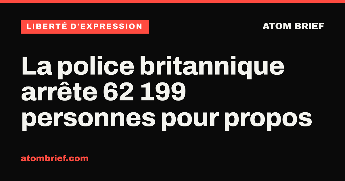 La police britannique arrête 62 199 personnes pour propos