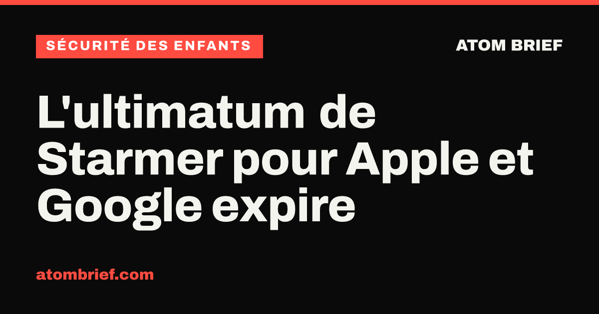 L'ultimatum de Starmer pour Apple et Google expire