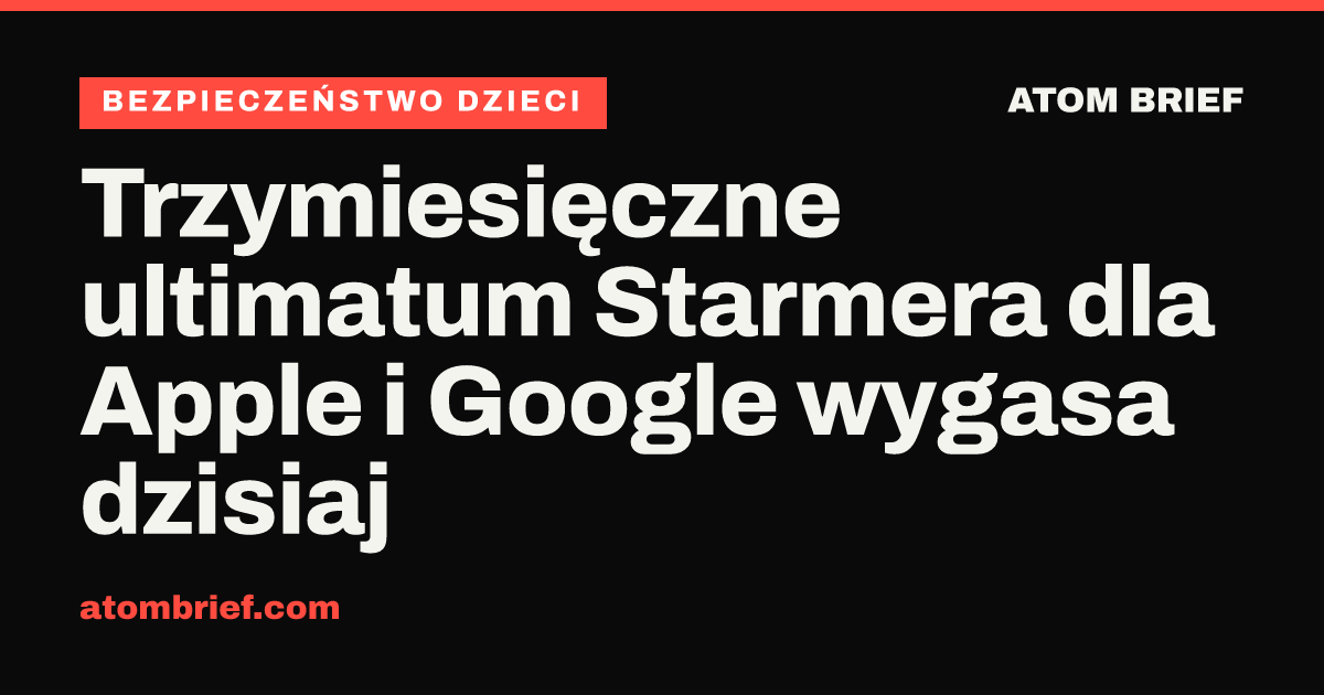 Trzymiesięczne ultimatum Starmera dla Apple i Google wygasa dzisiaj