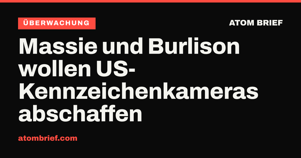 Massie und Burlison wollen US-Kennzeichenkameras abschaffen