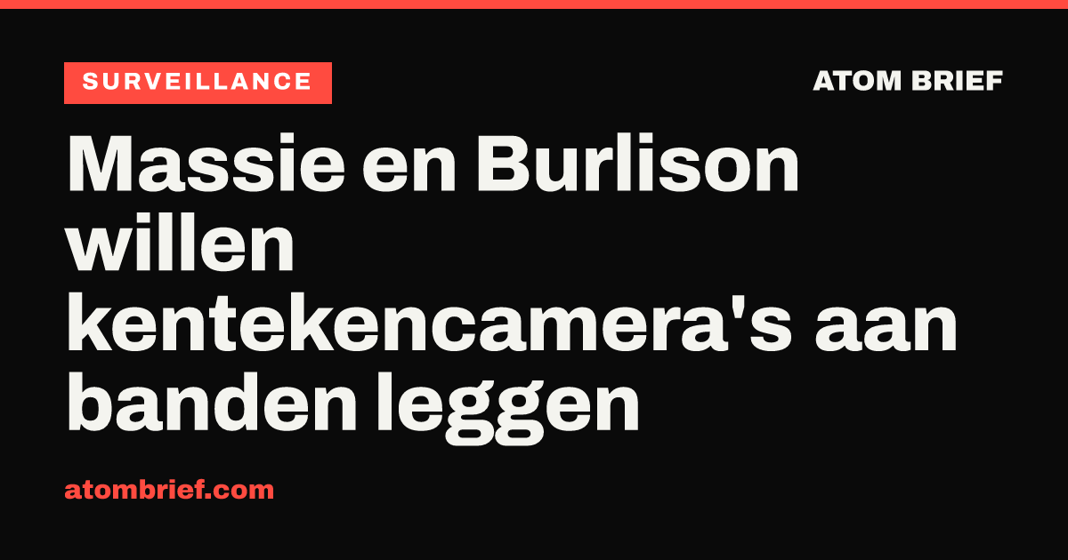 Massie en Burlison willen kentekencamera's aan banden leggen