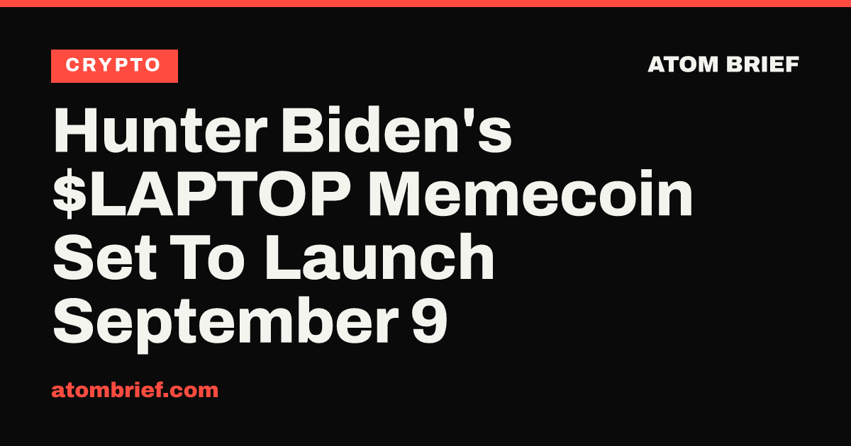 Hunter Biden's $LAPTOP Memecoin Set To Launch September 9
