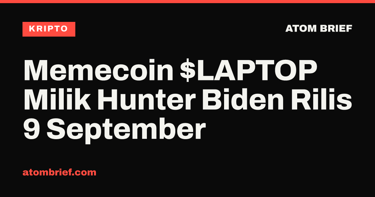 Memecoin $LAPTOP Milik Hunter Biden Rilis 9 September